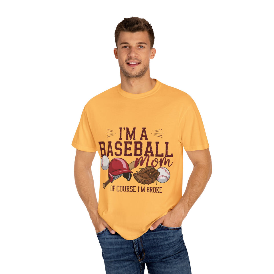 I'm a Baseball Mom Unisex Garment-Dyed T-Shirt - Perfect Gift for Sports Moms