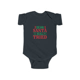 Dear Santa I Tried Infant Fine Jersey Bodysuit