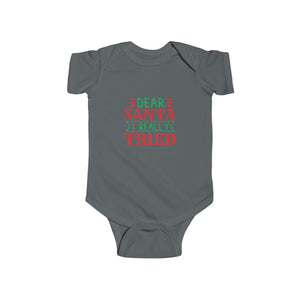 Dear Santa I Tried Infant Fine Jersey Bodysuit