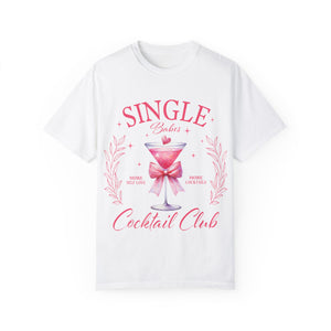 Single Babes Cocktail Club Unisex Garment-Dyed T-shirt