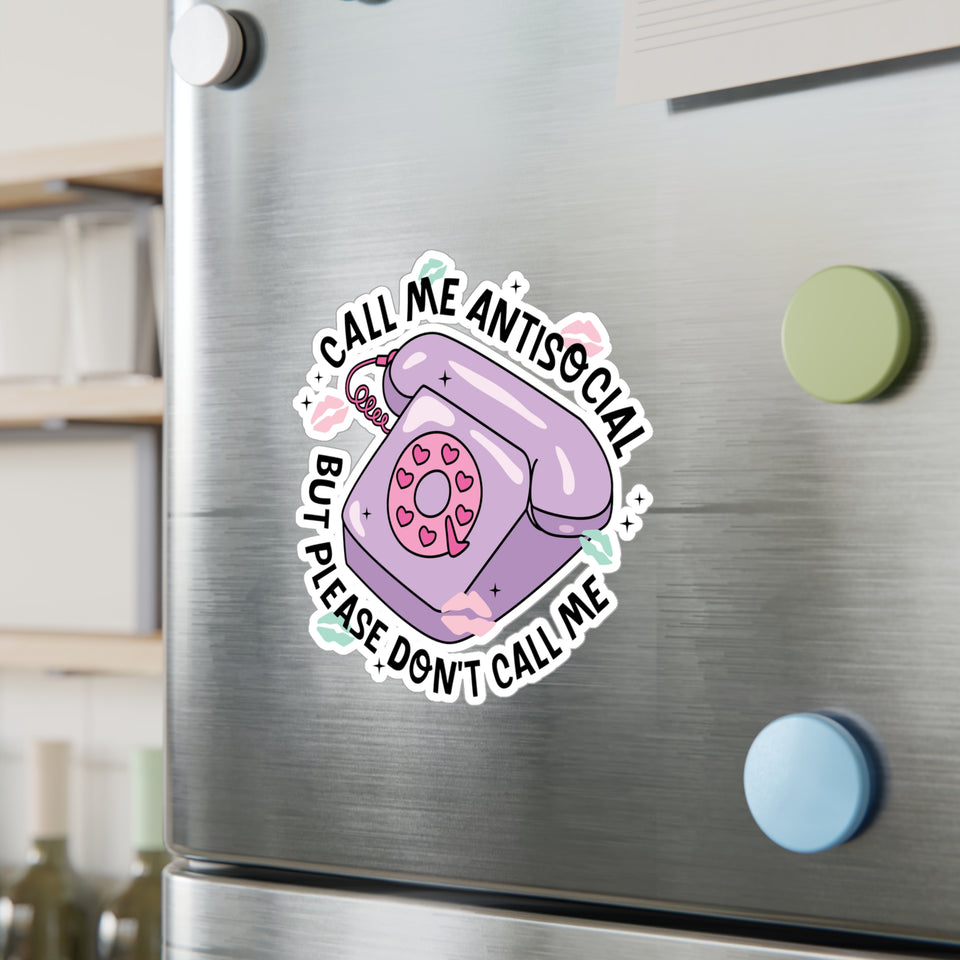 Call My AnitSocial Please Dont Call Me Kiss-Cut Vinyl Decals