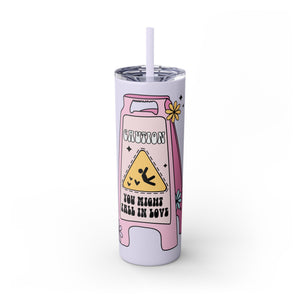 Caution You May Fall In Love Skinny Tumbler with Straw, 20oz