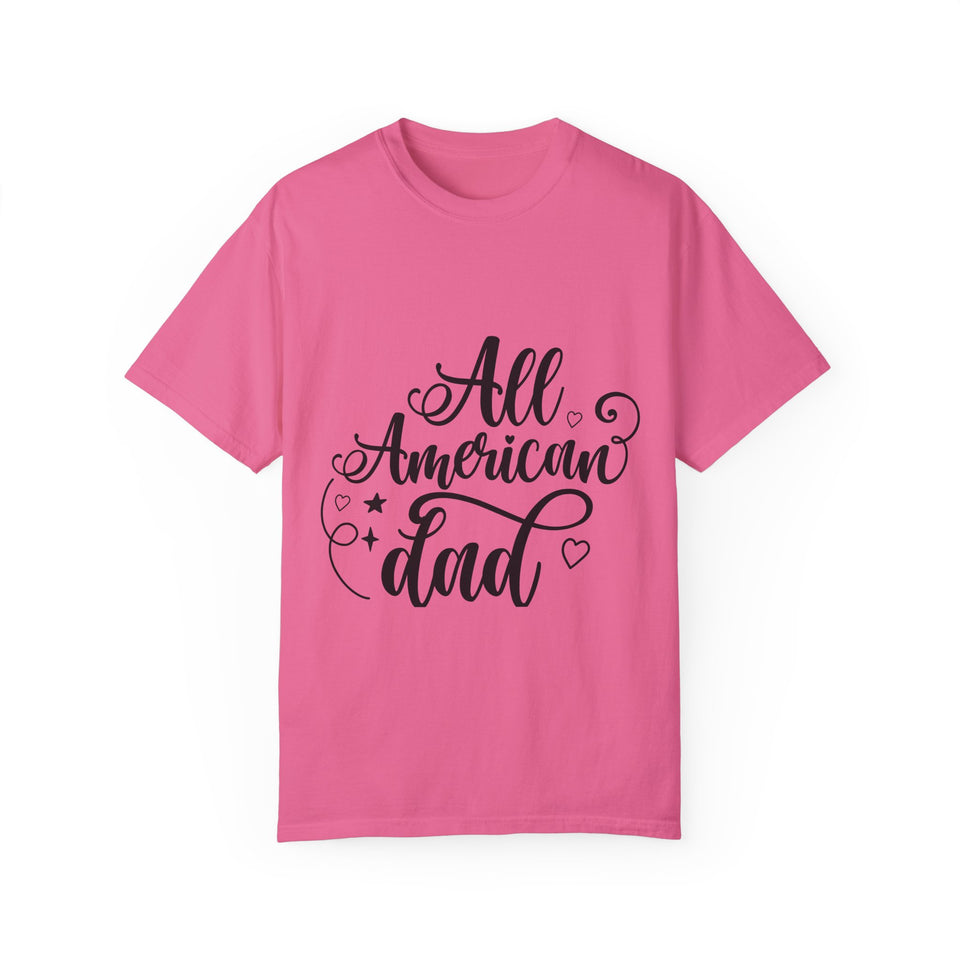 All American Dad Unisex Garment-Dyed T-shirt