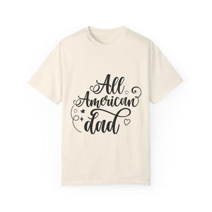 All American Dad Unisex Garment-Dyed T-shirt