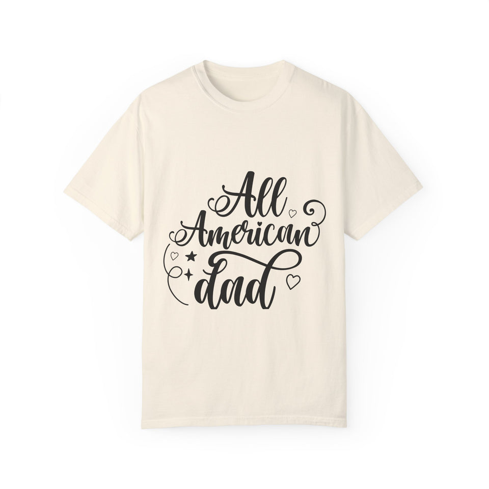 All American Dad Unisex Garment-Dyed T-shirt