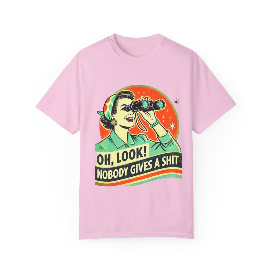 "Oh Look! Nobody Gives a Shit" Funny Unisex Garment-Dyed T-Shirt